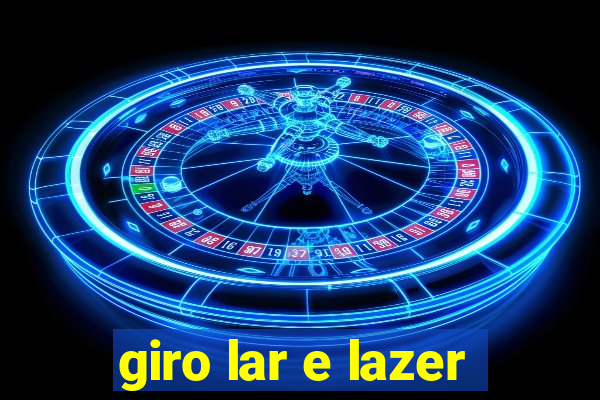 giro lar e lazer